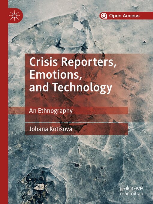 Title details for Crisis Reporters, Emotions, and Technology by Johana Kotišová - Available